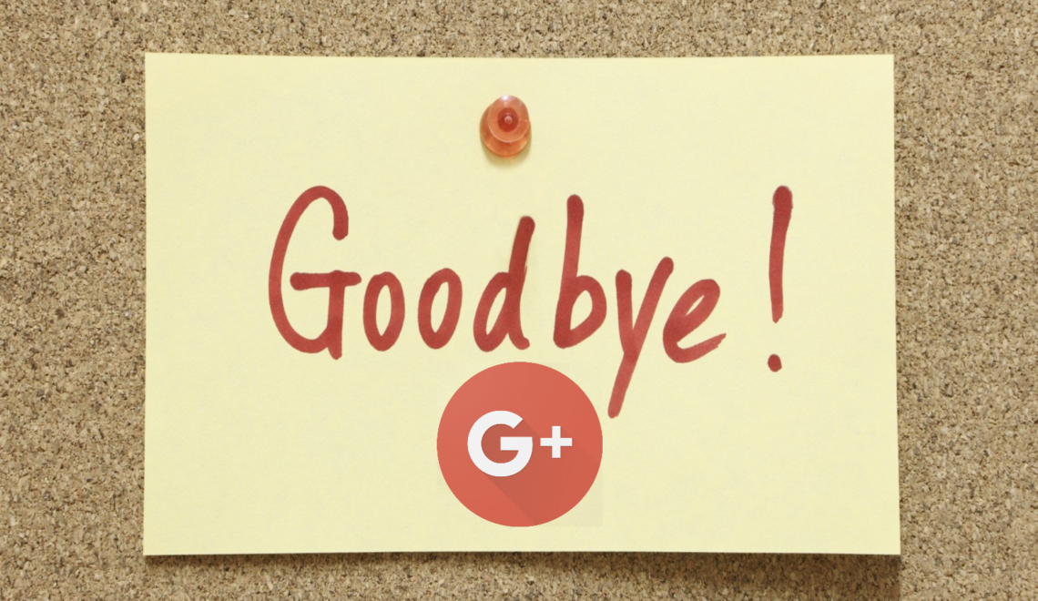 Google Plus To Shut Down On April 2, 2019